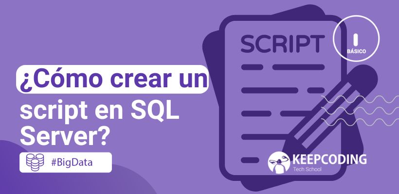 Cómo crear un script en SQL Server paso a paso