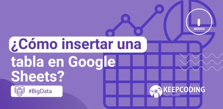 ¿Cómo insertar una tabla en Google Sheets?