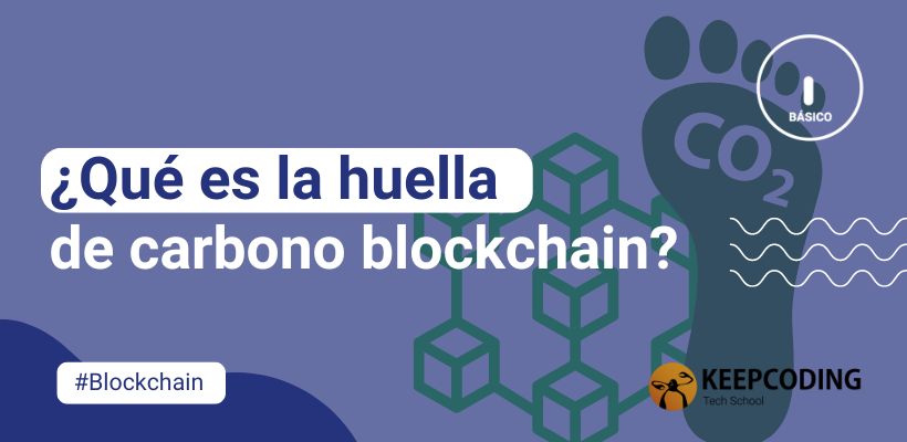 ¿Qué es la huella de carbono blockchain?