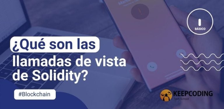 ¿Qué son las llamadas de vista de Solidity?