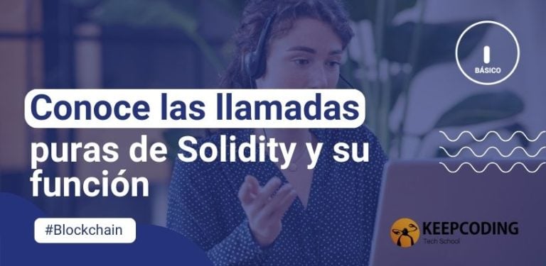 Conoce las llamadas puras de Solidity y su función