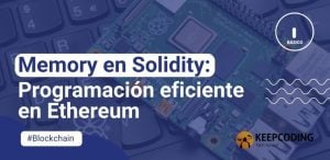 Memory en Solidity: Programación eficiente en Ethereum