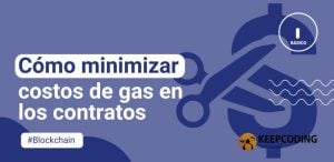 Cómo minimizar costos de gas en los contratos
