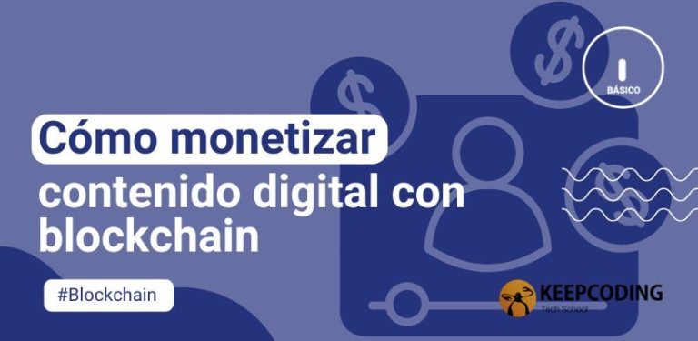 Cómo monetizar contenido digital con blockchain