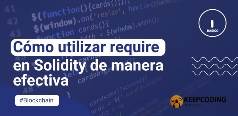 Cómo utilizar require en Solidity de manera efectiva