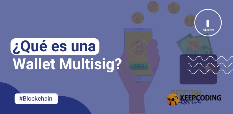 ¿Qué es una wallet multisig?
