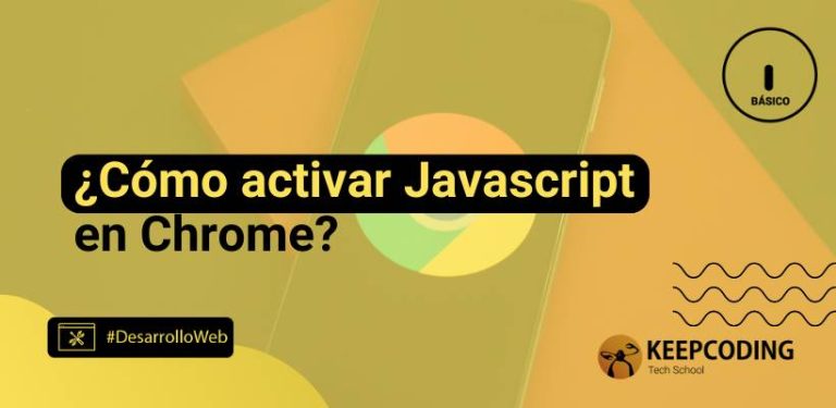 ¿Cómo activar Javascript en Chrome