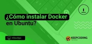 ¿Cómo instalar Docker en Ubuntu