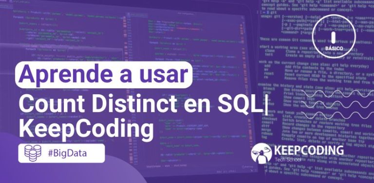 Aprende a usar Count Distinct en SQL | KeepCoding