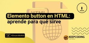 Elemento button en HTML aprende para qué sirve