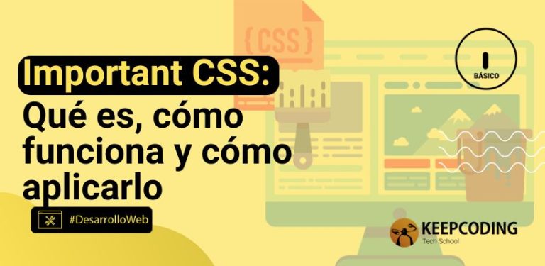 Important CSS: Qué es, cómo funciona y cómo aplicarlo
