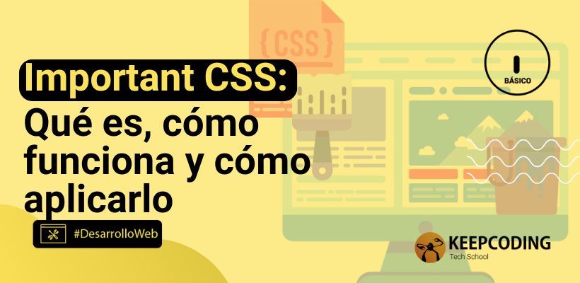 Important CSS, aprende a darle prioridad a tus estilos