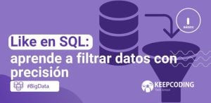 Like en SQL: aprende a filtrar datos con precisión