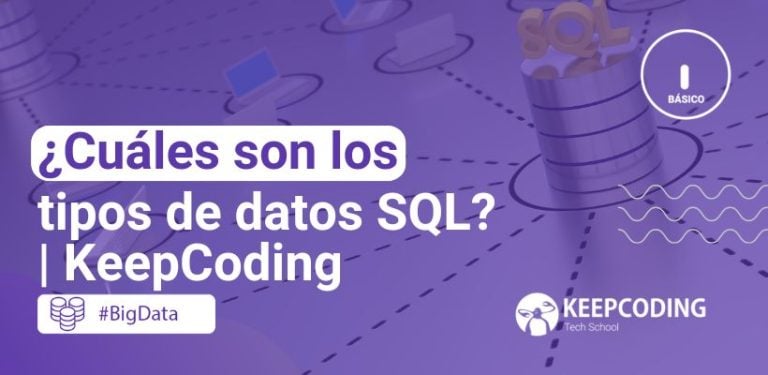 ¿Cuáles son los tipos de datos SQL? | KeepCoding