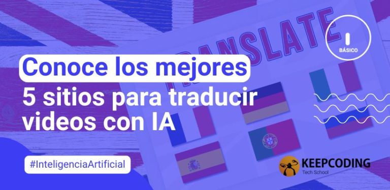 Conoce los mejores 5 sitios para traducir videos con IA