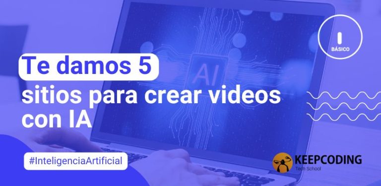 Te damos 5 sitios para crear videos con IA