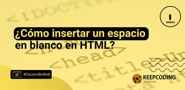 ¿Cómo insertar un espacio en blanco en HTML