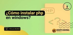 ¿Cómo instalar php en windows