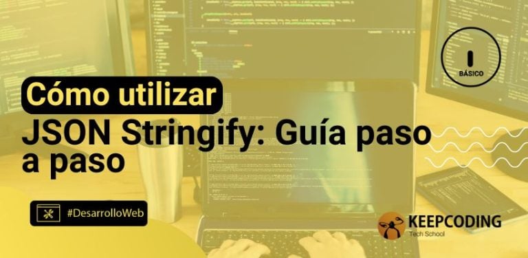 Cómo utilizar JSON Stringify: Guía paso a paso