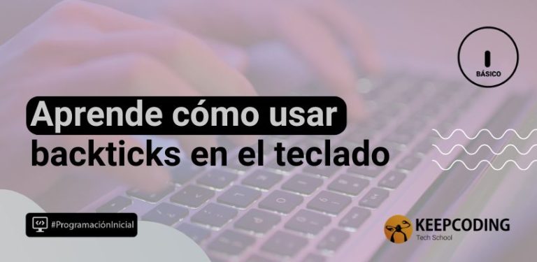 Aprende cómo usar backticks en el teclado