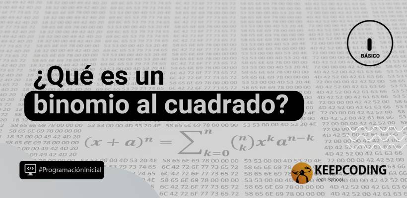 Binomio al cuadrado: qué es y cómo funciona | Keepcoding