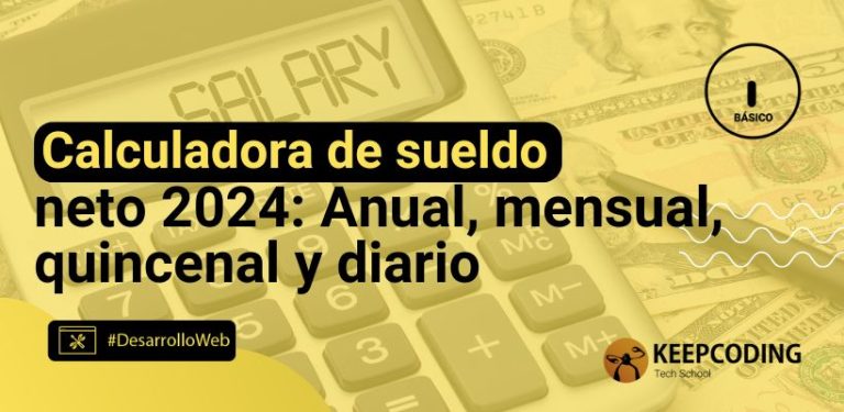 Calculadora de sueldo neto 2024: Anual, mensual, quincenal y diario