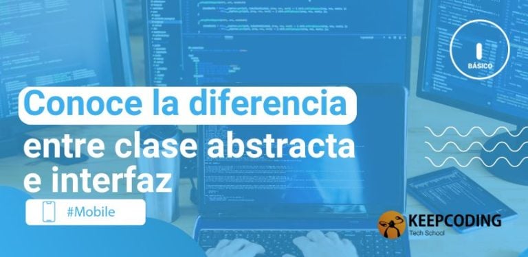 Conoce la diferencia entre clase abstracta e interfaz