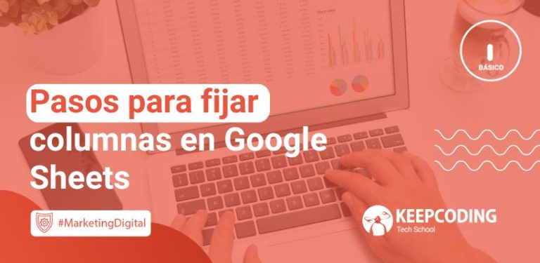 Pasos para fijar columnas en Google Sheets