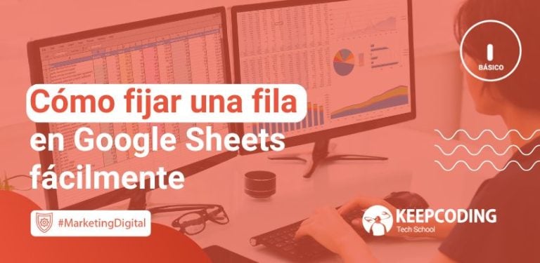 Cómo fijar una fila en Google Sheets fácilmente