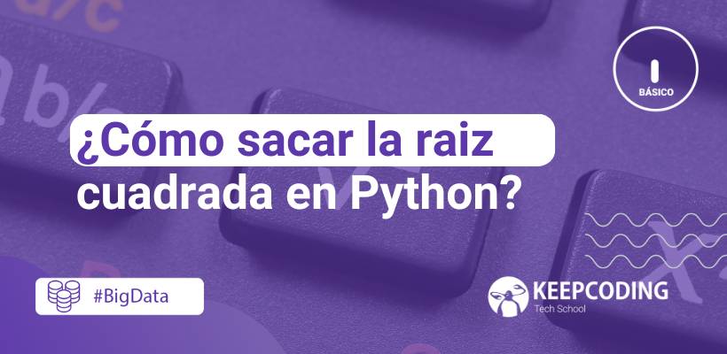 Raíz cuadrada en Python: diferentes formas de calcularla