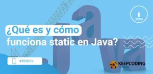 ¿Qué es y cómo funciona static en Java?