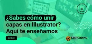 ¿Sabes cómo unir capas en Illustrator? Aquí te enseñamos