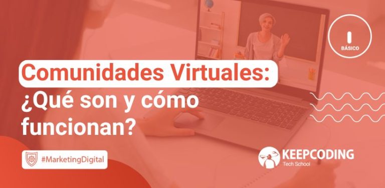 Comunidades Virtuales: ¿Qué son y cómo funcionan?