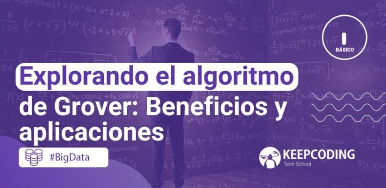 Explorando el algoritmo de Grover: Beneficios y aplicaciones