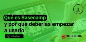 Qué es Basecamp y por qué deberías empezar a usarlo