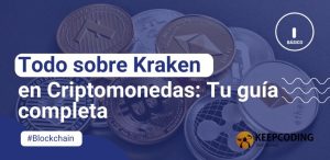 Todo sobre Kraken en Criptomonedas: Tu guía completa