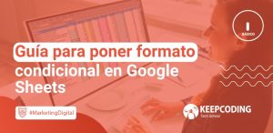 Guía para poner formato condicional en Google Sheets