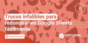 Trucos infalibles para redondear en Google Sheets