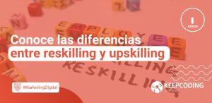 diferencias entre reskilling y upskilling