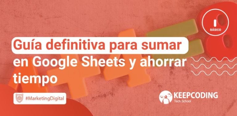 Guía definitiva para sumar en Google Sheets y ahorrar tiempo