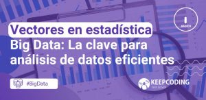 vectores en estadística big data