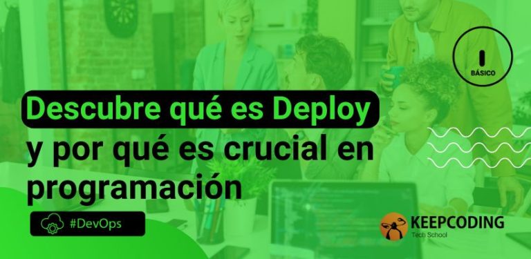 Descubre qué es Deploy y por qué es crucial en programación