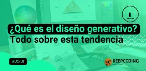 ¿Qué es el diseño generativo? Todo sobre esta tendencia