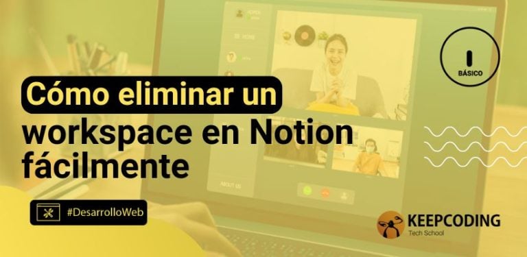 Cómo eliminar un workspace en Notion fácilmente