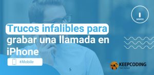 Trucos infalibles para grabar una llamada en iPhone