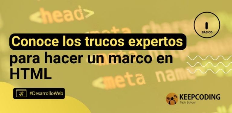 Conoce los trucos expertos para hacer un marco en HTML