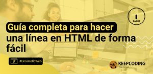 Guía completa para hacer una línea en HTML de forma fácil