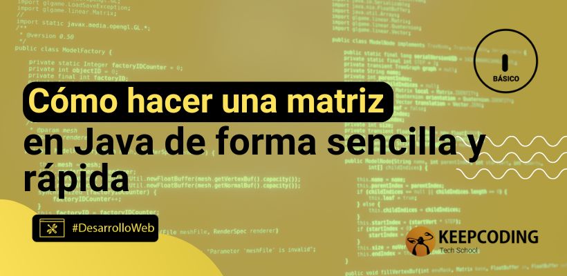 Matriz En Java Guía Completa 2024 Keepcoding Bootcamps 5639