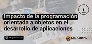 impacto de la programación orientada a objetos en el desarrollo de aplicaciones