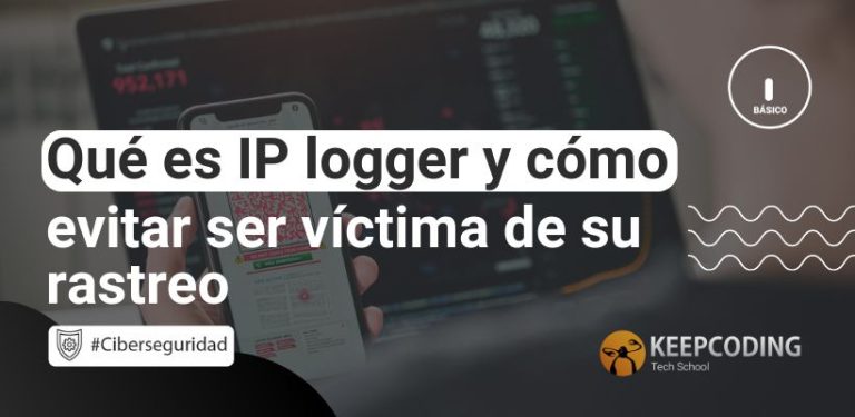Qué es IP logger y cómo evitar ser víctima de su rastreo